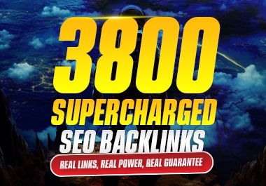 3800 Supercharged Backlinks for Instant Boost