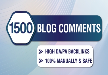 I will make 1500 blog comments backlinks High DA and PA Dofollow