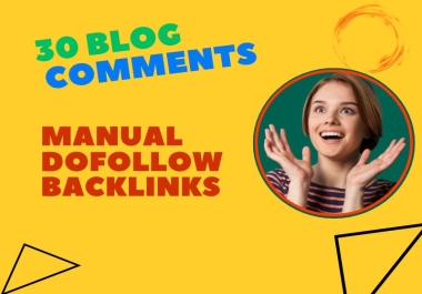 Blog Comments on 30 Sites with unique high-quality full manual dofollow backlinks