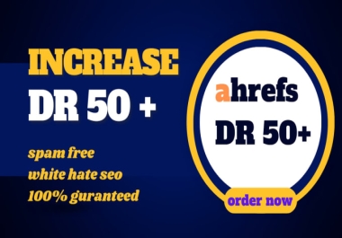 I will increase domain rating DR ahrefs to 50 DA moz to 40 plus guaranteed