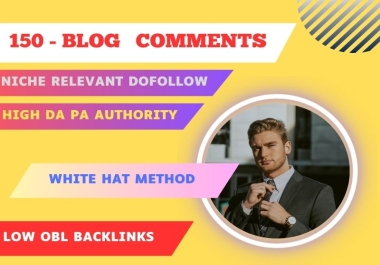 Manual Blog Comments Do 150 Unique Niche Relevant Dofollow And SEO Low Obl Backlinks with High DA P