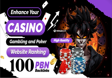 Enhance Your Website ranking with 100 High-Quality PBN Backlinks for Casino Gambling and Poker DA80+