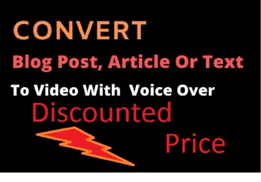 Convert Your Article,  Blog Post,  or Script to Video With Voice Over