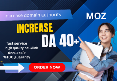 increase DA 40+, increase moz domain authority 40+