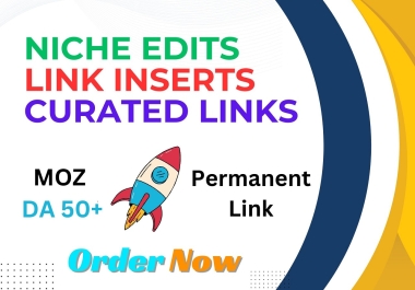 3 Curated Links,  Niche Edits,  Link Inserts Organic Traffic on DA50+,  DR40+ Dofollow SEO Backlinks