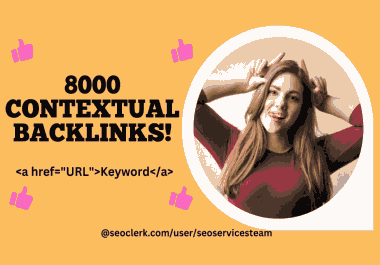 Supercharge Your SEO with 8000 Contextual Backlinks