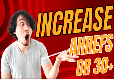 Increase Ahrefs DR 30+ of your website 100 Manualy Work with Guarantee in 8 days