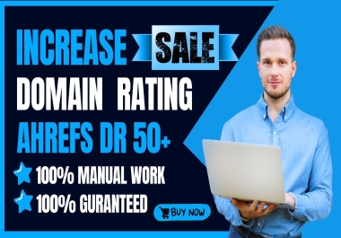 I Will Increase you Website DR 50 plus Domain Rating by Ahrefs using white hat dofollow Seo Backlink
