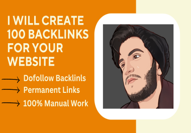 I will create 100 high quality backlinks for your website
