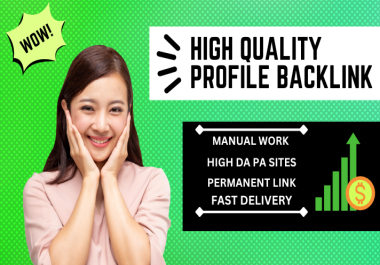 I will make high da manual made top SEO friendly profile backlinks