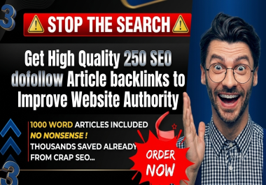 Get High Quality 250 SEO dofollow Article backlinks to Improve Website Authority