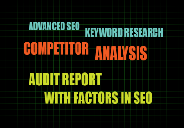 Low comp,  advanced SEO keyword research,  competitor analysis and main factors in seo audit report