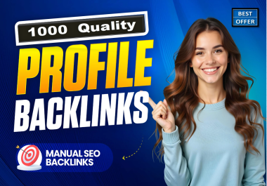 1000 Manual Dofollow Profile Backlinks Supercharge Your Website Authority