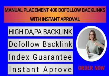 Manual Placement 400 High-Quality Dofollow Backlinks and Instant Indexing
