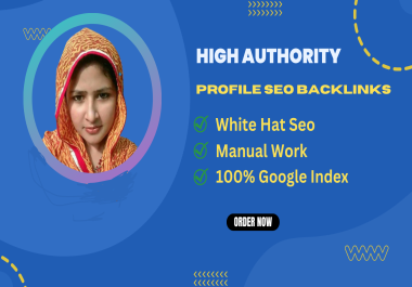 I will manually create 100 high Authority SEO profile backlinks