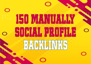 I will do 150 profile backlinks manually unique domains da 70 90