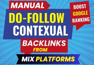 Manual 100 Do-Follow Contextual Backlinks from Mix Platforms - Rank your website on Google