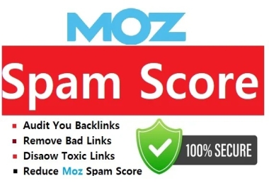 I will lower the Moz spam score by removing toxic links and disavowing bad backlinks.