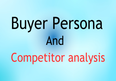 I will find ideal buyer persona and competitor analysis