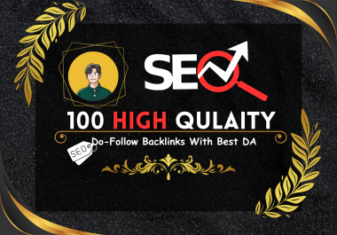 100 Ultra High Quality Do-follow BackLinks for Your Website