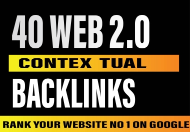 I will build 40 Contextual web 2 0 backlinks