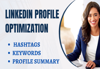 Create,  Revamp or optimize LinkedIn Profile