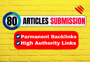 I will create 80 unique Article Submission with da40 plus unique domain in SEO backlinks
