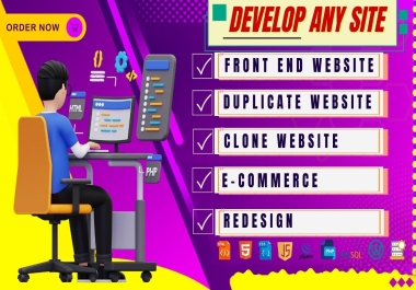 I will develop any front end,  clone and ecommerce website