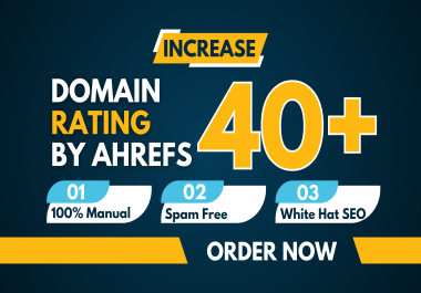 I will Increase domain rating ahrefs DR 40 plus with SEO backlinks