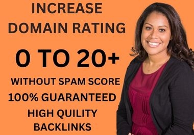 I will increase ahrefs DR 20 plus with highly quality backlinks