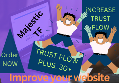 I aim to enhance the URL rating for Majestic Trust Flow to 30 and above.