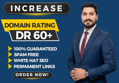 I Will Increase Ahrefs Domain Rating DR 60+ Guarenteed