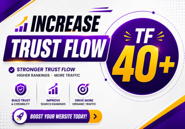 I Will Increase Majestic Trust Flow TF 40+ to Improve Ranking
