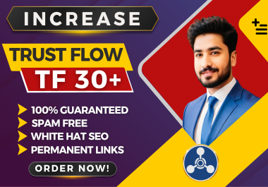 I will increase Trust Flow TF 30 plus with Backlinks