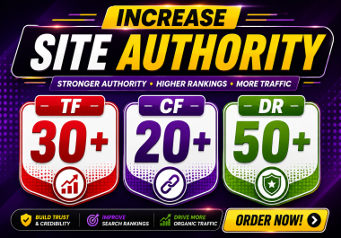 I will Increase DR 50+ CF 20+ and TF 30+ of URL Guaranteed