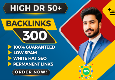 I will create 300 High DA and DR Backlinks
