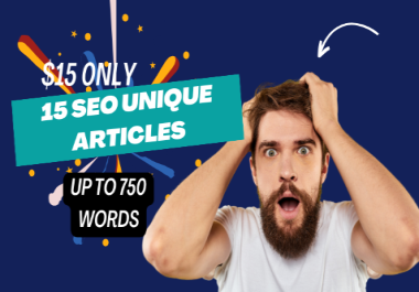 I will do 15 SEO article or content writing upto 750 words