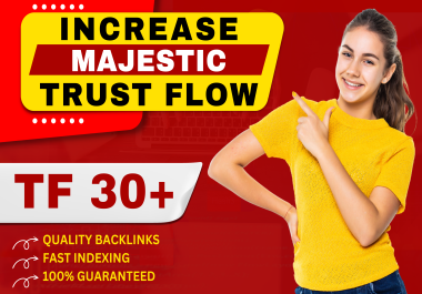 Increase Majestic Trust Flow TF 30 Plus by dofollow SEO Backlinks