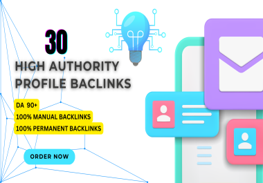 I Will Create 30 High Authority Profile Backlinks DA 90+ Top Quality