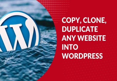 Copy,  clone,  or duplicate any website into WordPress fast