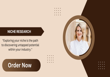 I will do niche and keyword research according to your criteria