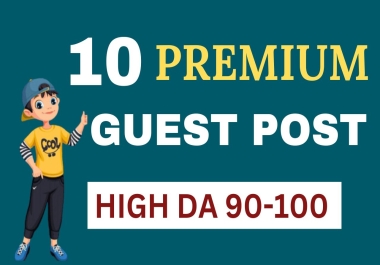 Write and Publish 10 Premium Guest Posts High DA 90+
