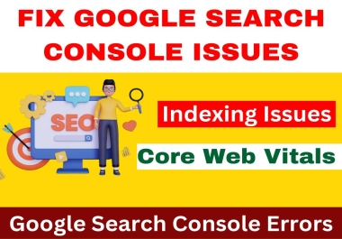 I will fix your all Google Search Console errors,  404 errors,  fix indexing issues