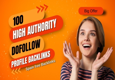 I Will Create 100 High Authority Dofollow Profile Backliinks manual Work