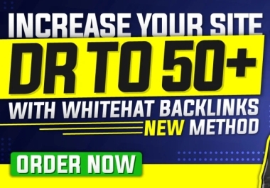 I will increase domain rating ahrefs DR 50 plus It does not decrease