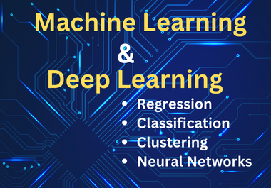 I will make machine learning and deep learning models