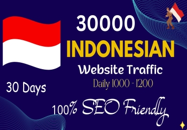 30000 Indonesia TARGETED Organic Web Traffic to your website