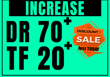 Increase Ahrefs DR 70+ and Tf 20 Plus Guaranteed Result