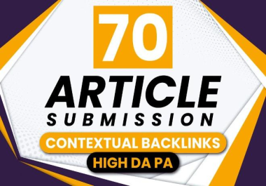 I will make premium 70 article submissions da 50+ SEO with dofollow Contextual Backlinks