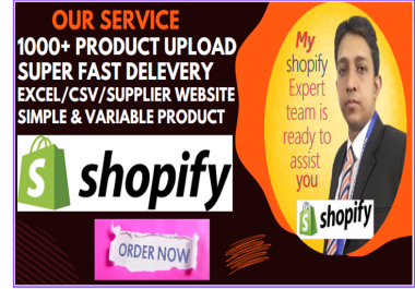 I will upload or add 100 products to your shopify store